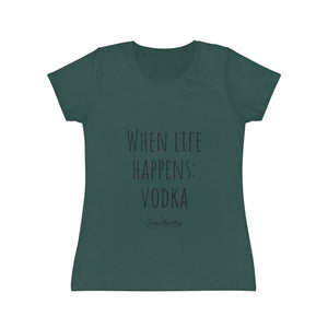 When life happens: Vodka - Women's Iconic T-Shirt