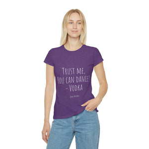 Trust me, you can dance! - Vodka - Women's Iconic T-Shirt