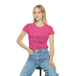 Women's Iconic T-Shirt - Did someone say vodka?