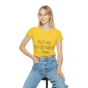 Trust me, you can dance! - Vodka - Women's Iconic T-Shirt