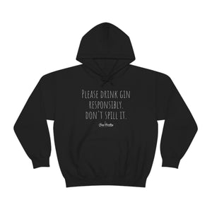 Drink Gin Responsibly - Hoody