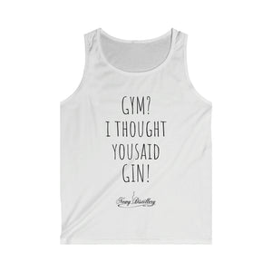 Gym? I thought you said Gin! - Men's Softstyle Tank Top