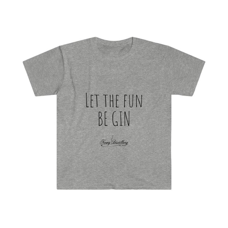 Let the Fun BE GIN - Unisex T-Shirt