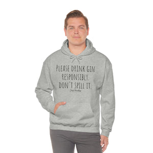 Drink Gin Responsibly - Hoody