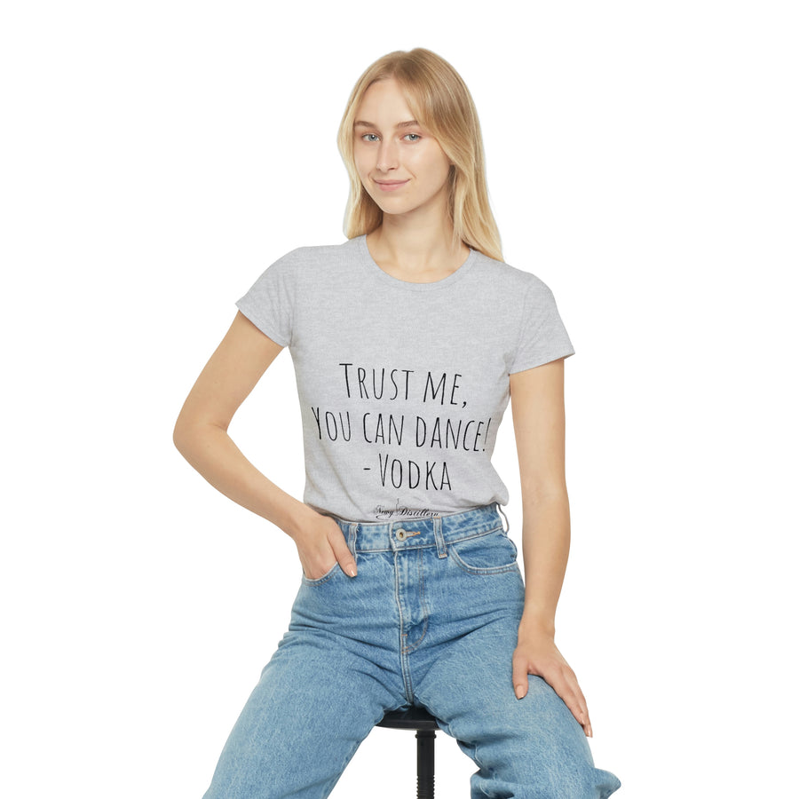 Trust me, you can dance! - Vodka - Women's Iconic T-Shirt