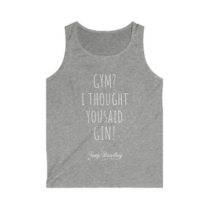 Gym? I thought you said Gin! - Men's Softstyle Tank Top