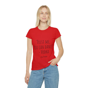 Trust me, you can dance! - Vodka - Women's Iconic T-Shirt