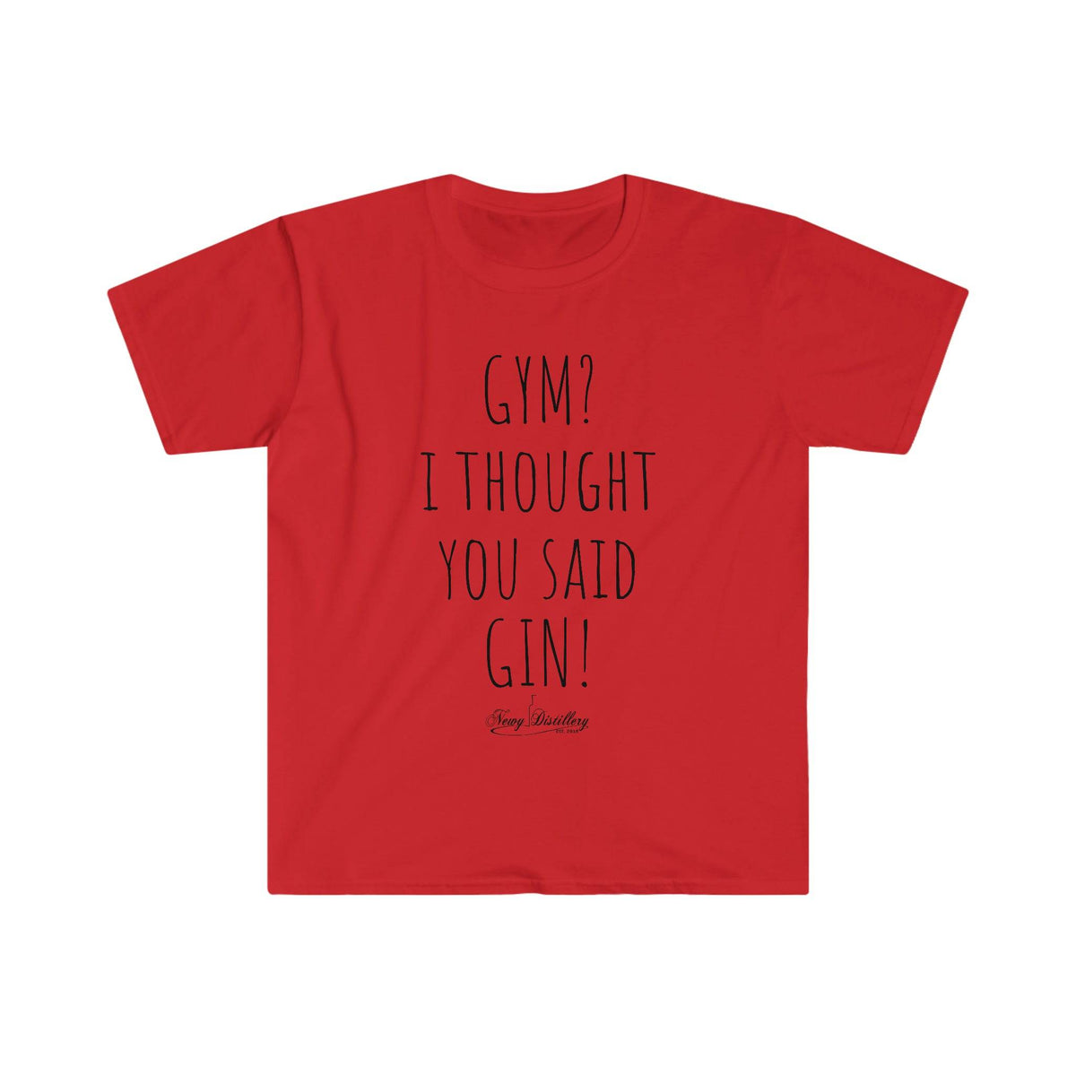 Gym? I thought you said GIN! - Unisex T-Shirt