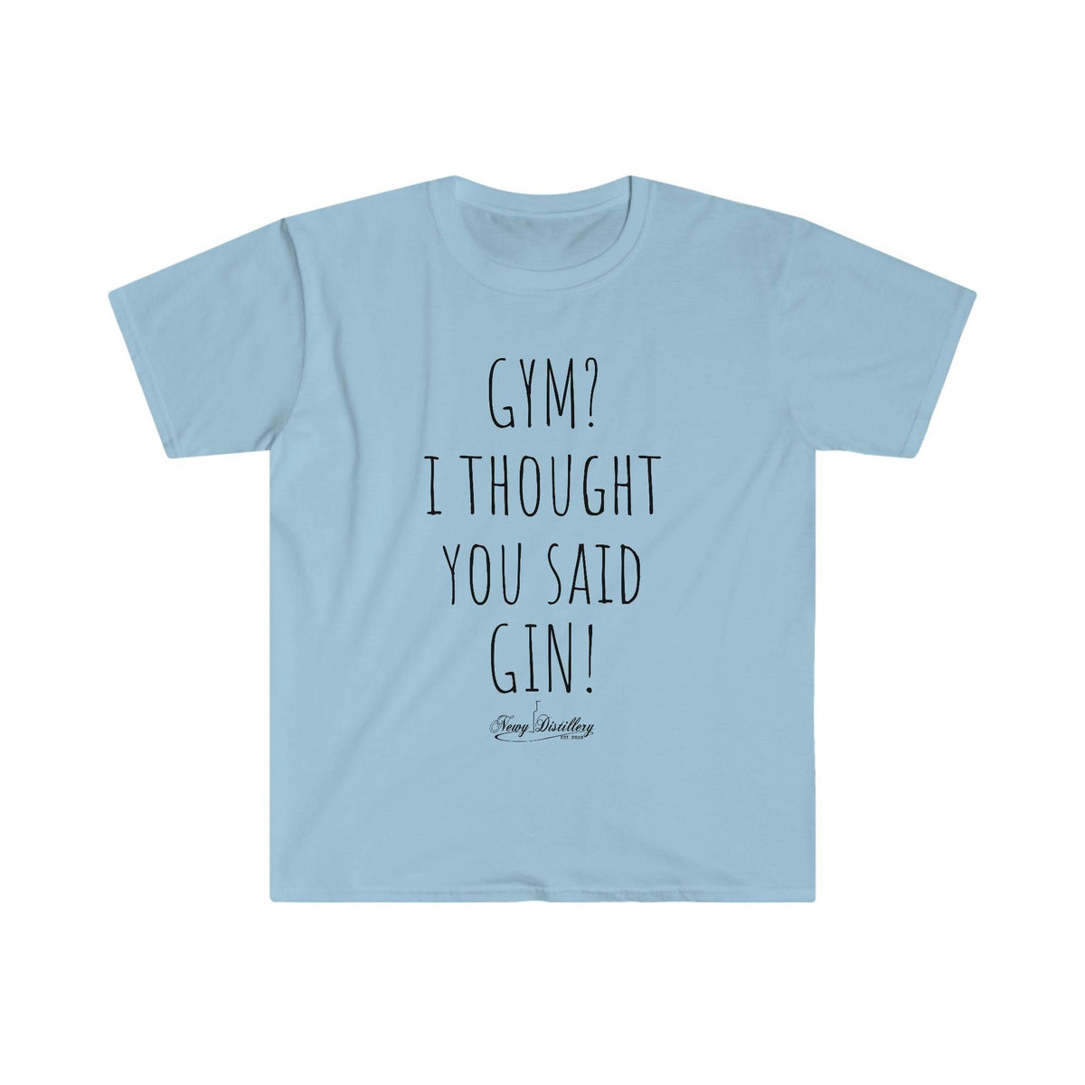 Gym? I thought you said GIN! - Unisex T-Shirt