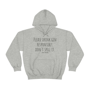 Drink Gin Responsibly - Hoody