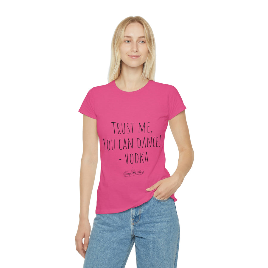 Trust me, you can dance! - Vodka - Women's Iconic T-Shirt