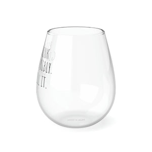 Drink responsibly! Stemless Glass, 350ml