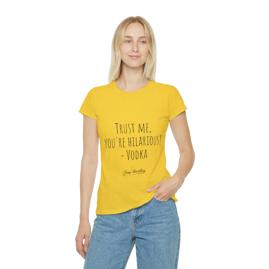 Trust me, you're hilarious! - Vodka - Women's Iconic T-Shirt