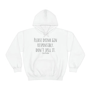 Drink Gin Responsibly - Hoody