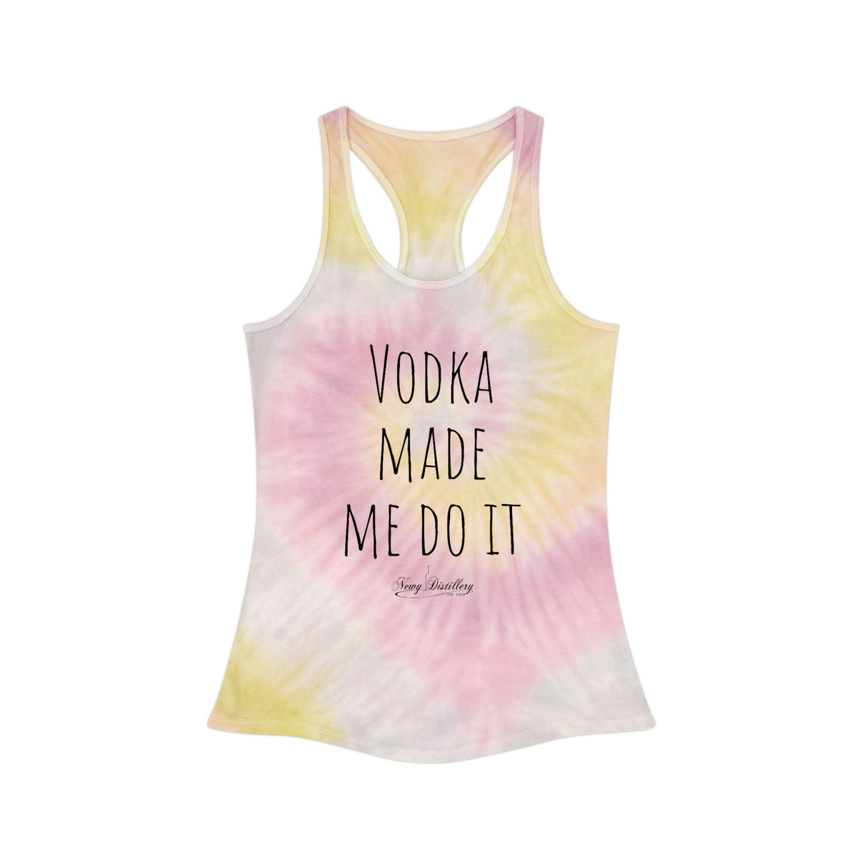 Vodka made me do it! - Tie Dye Racerback Tank Top